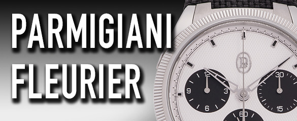 パルミジャーニ・フルリエ (PARMIGIANI FLEURIER)