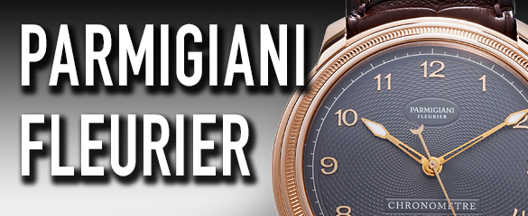パルミジャーニ・フルリエ (PARMIGIANI FLEURIER)